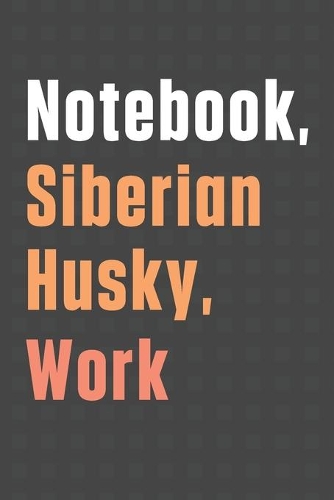 Notebook, Siberian Husky, Work