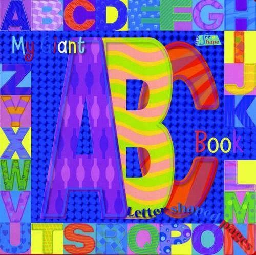 Giant See-a-shape: My Giant ABC Book(No. 2 Giant See-a-shape S.)