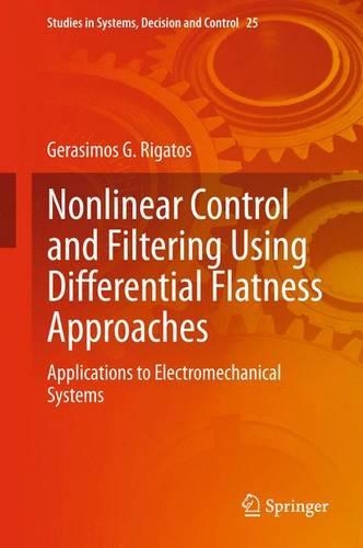 Nonlinear Control and Filtering Using Differential Flatness Approaches