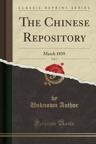 The Chinese Repository, Vol. 7: March 1839 (Classic Reprint)