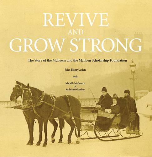 Revive and Grow Strong: The Story of the McEuens and the McEuen Scholarship Foundation