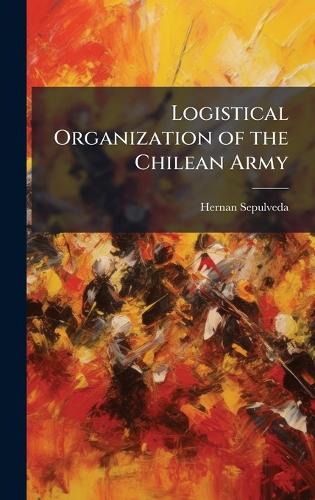 Logistical Organization of the Chilean Army