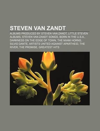 Steven Van Zandt: Albums Produced by Steven Van Zandt, Little Steven Albums, Steven Van Zandt Songs, Born in the U.S.A.