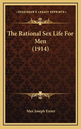 The Rational Sex Life For Men (1914)
