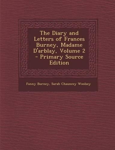 Diary and Letters of Frances Burney, Madame D'Arblay, Volume 2