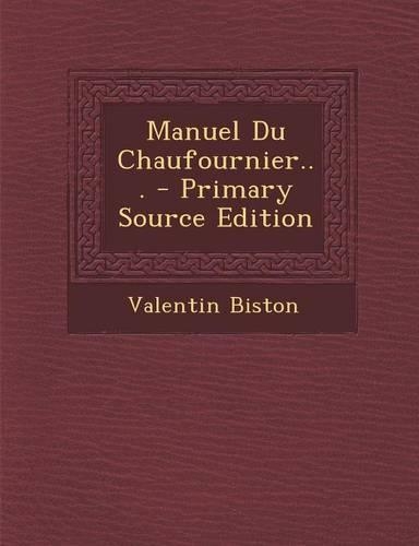 Manuel Du Chaufournier... - Primary Source Edition