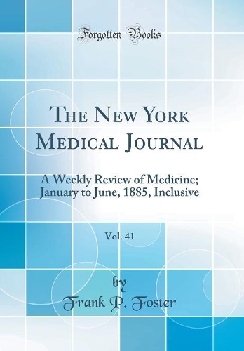 The New York Medical Journal, Vol. 41