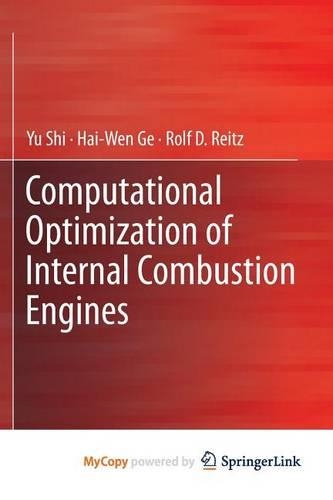 Computational Optimization of Internal Combustion Engines