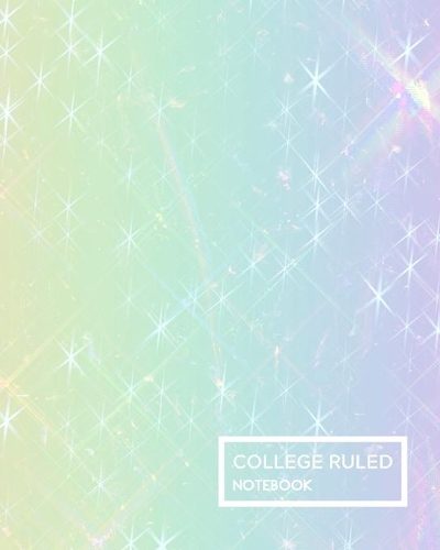 Pastel Rainbow Notebook: College Ruled Notebook, Composition Book, Journal, Diary - Creative Writing, Work and Back to School Supplies - Cute, Pretty Student Notebook
