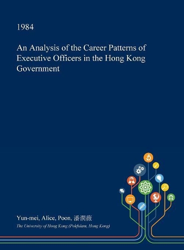 An Analysis of the Career Patterns of Executive Officers in the Hong Kong Government