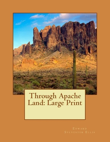 Through Apache Land: Large Print