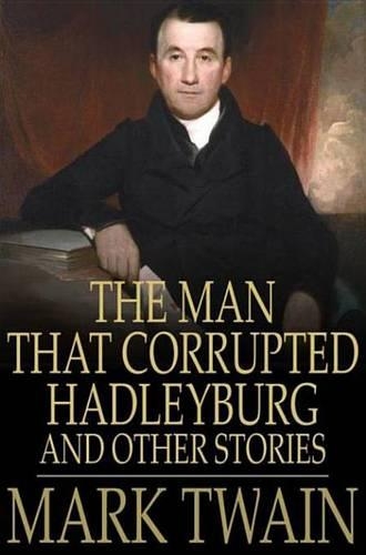 The Man That Corrupted Hadleyburg