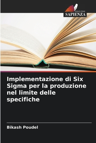 Implementazione di Six Sigma per la produzione nel limite delle specifiche