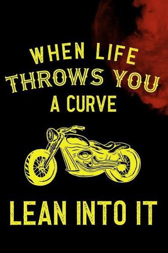When Life Throws You A Curve Lean Into It