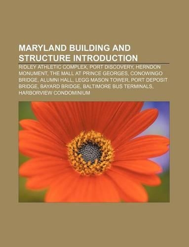 Maryland Building and Structure Introduction: Ridley Athletic Complex, Port Discovery, Herndon Monument, the Mall at Prince Georges