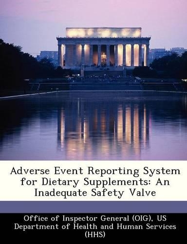 Adverse Event Reporting System for Dietary Supplements: An Inadequate Safety Valve