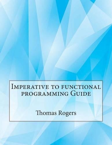 Imperative to Functional Programming Guide