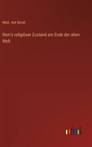 Rom's religiöser Zustand am Ende der alten Welt