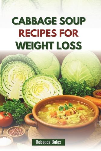 Cabbage Soup Recipes for Weight Loss