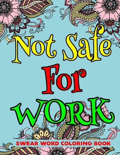 Not Safe for Work Swear Word Coloring Book