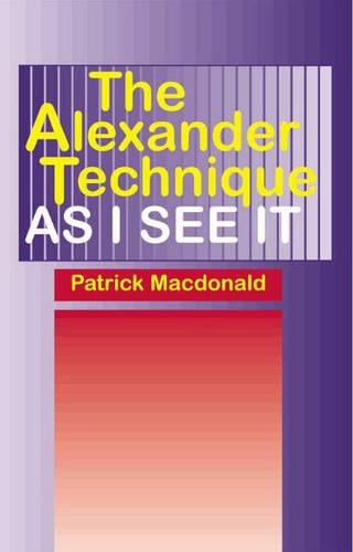 The Alexander Technique as I See it