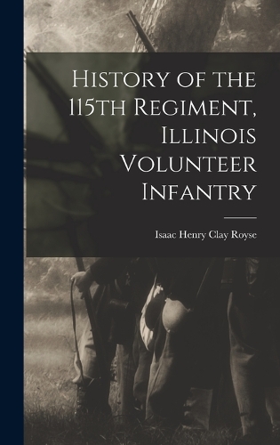 History of the 115th Regiment, Illinois Volunteer Infantry