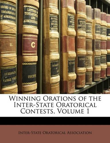 Winning Orations of the Inter-State Oratorical Contests, Volume 1
