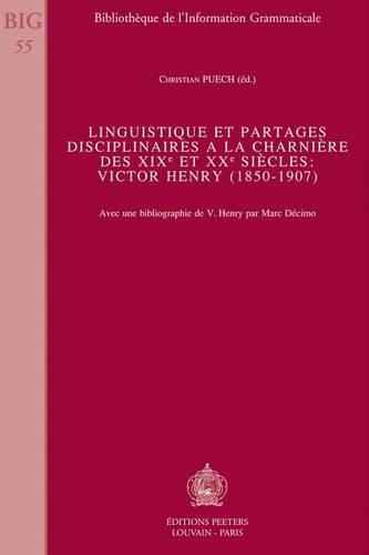 Linguistique et partages disciplinaires à la charnière des XIXe et XXe siècles: Victor Henry (1850-1907)
