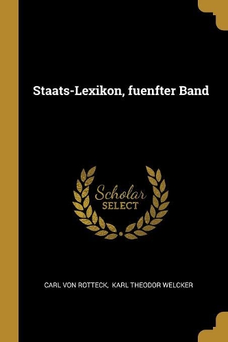 Staats-Lexikon, fuenfter Band