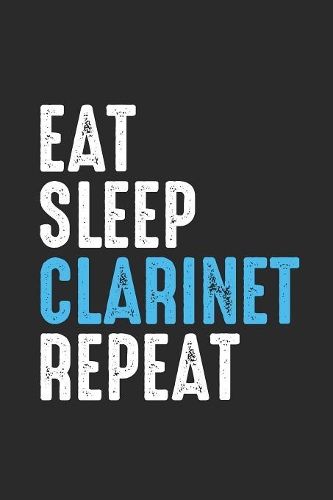 Eat Sleep Clarinet Repeat