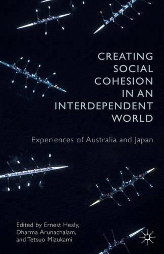 Creating Social Cohesion in an Interdependent World: Experiences of Australia and Japan