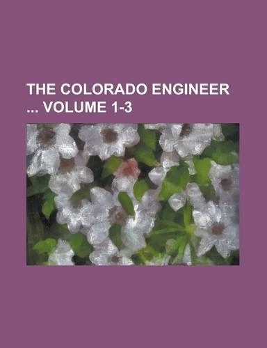 The Colorado Engineer Volume 1-3