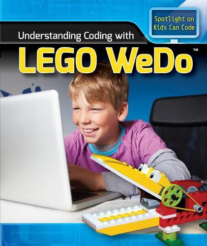 Understanding Coding with Lego Wedo(r): (Spotlight on Kids Can Code)