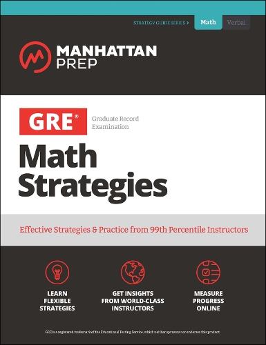 GRE Math Strategies: Effective Strategies & Practice from 99th Percentile Instructors(Manhattan Prep GRE Strategy Guides)