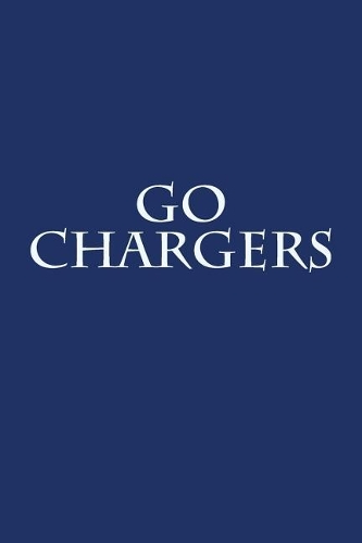 Go Chargers: A Sports Themed Unofficial NFL Notebook Journal for Your Everyday Needs