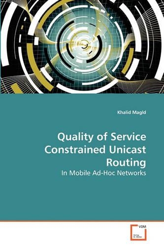 Quality of Service Constrained Unicast Routing