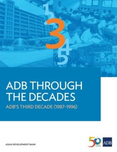 ADB Through the Decades: ADB's Third Decade (1987–1996)