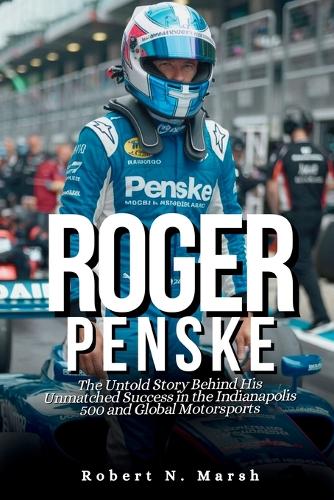 Roger Penske, Biography