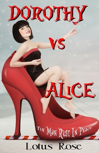 Dorothy vs. Alice: Tin Man Rust in Peace(12 Malice in Wonderland)