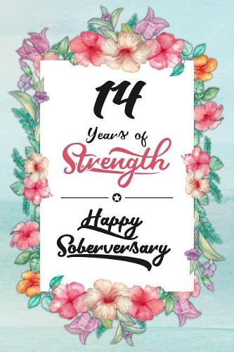 14 Years Sober: Lined Journal / Notebook / Diary - Happy Soberversary - 14th Year of Sobriety - Fun Practical Alternative to a Card - Sobriety Gifts For Women Who A