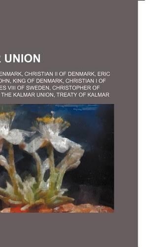 Kalmar Union: Margaret I of Denmark, Christian II of Denmark, Eric of Pomerania, John, King of Denmark, Christian I of Denmark
