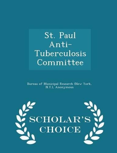St. Paul Anti-Tuberculosis Committee - Scholar's Choice Edition