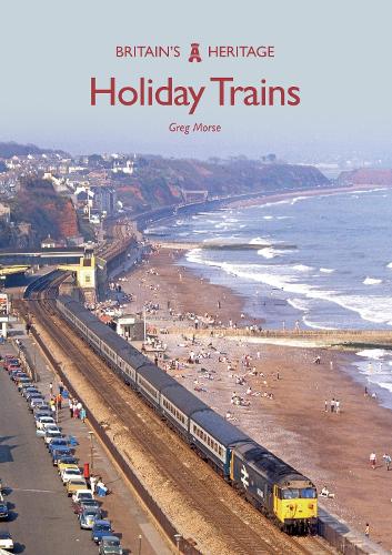 Holiday Trains: (Britain's Heritage)