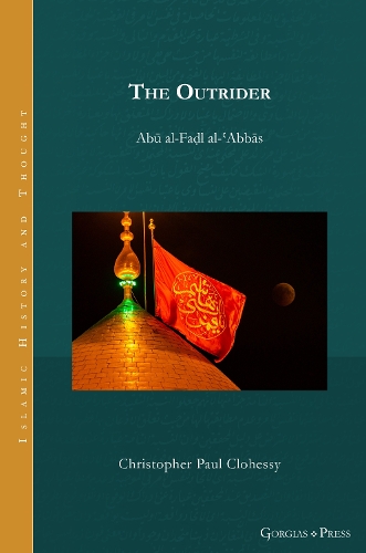 The Outrider: Abu al-Fa?l al-?Abbas