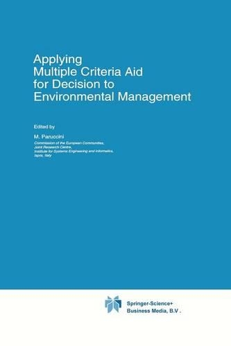 Applying Multiple Criteria Aid for Decision to Environmental Management: (3 Eurocourses: Environmental Management (Closed))