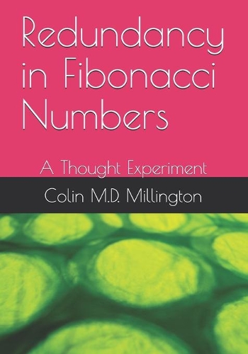 Redundancy in Fibonacci Numbers: A Thought Experiment(Fibonacci Numbers & Atoms: A Thought Experiment)