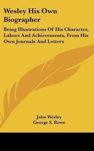 Wesley His Own Biographer