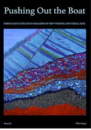Pushing Out the Boat Issue 16: North-East Scotland's Magazine of New Writing and Visual Arts