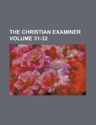 The Christian Examiner Volume 31-32