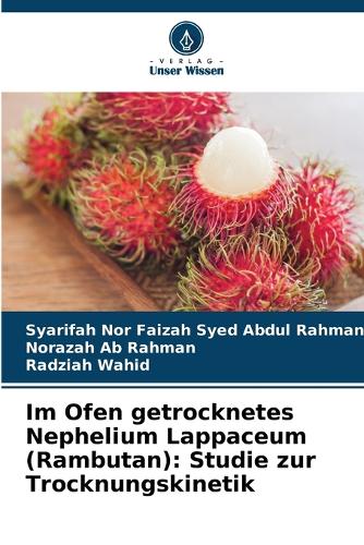 Im Ofen getrocknetes Nephelium Lappaceum (Rambutan): Studie zur Trocknungskinetik